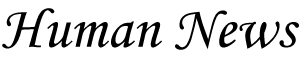 Human News, the first news source to give space to stories in proportion to the <b>number</b> of people affected and degree to which they are affected